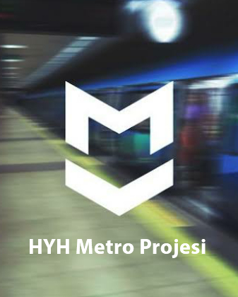 HYH Metro Projesi – Devam Ediyor